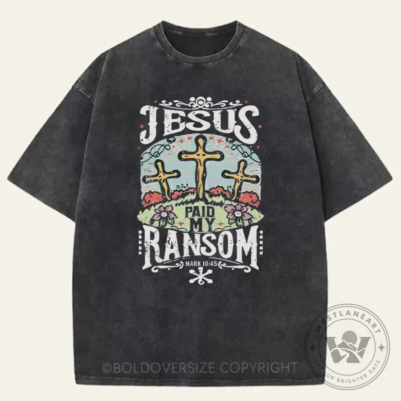 Jesus Paid My Ransom Christian Religious Faith T-Shirt
