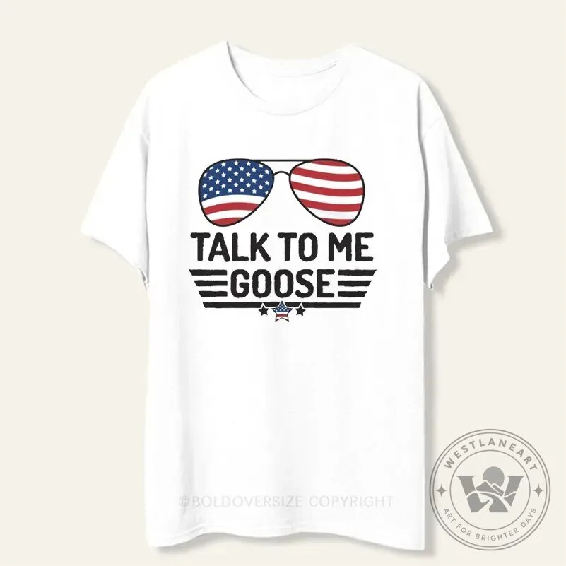 Talk To Me Goose Aviator Sunglasses American Flag Patriotic T-Shirt