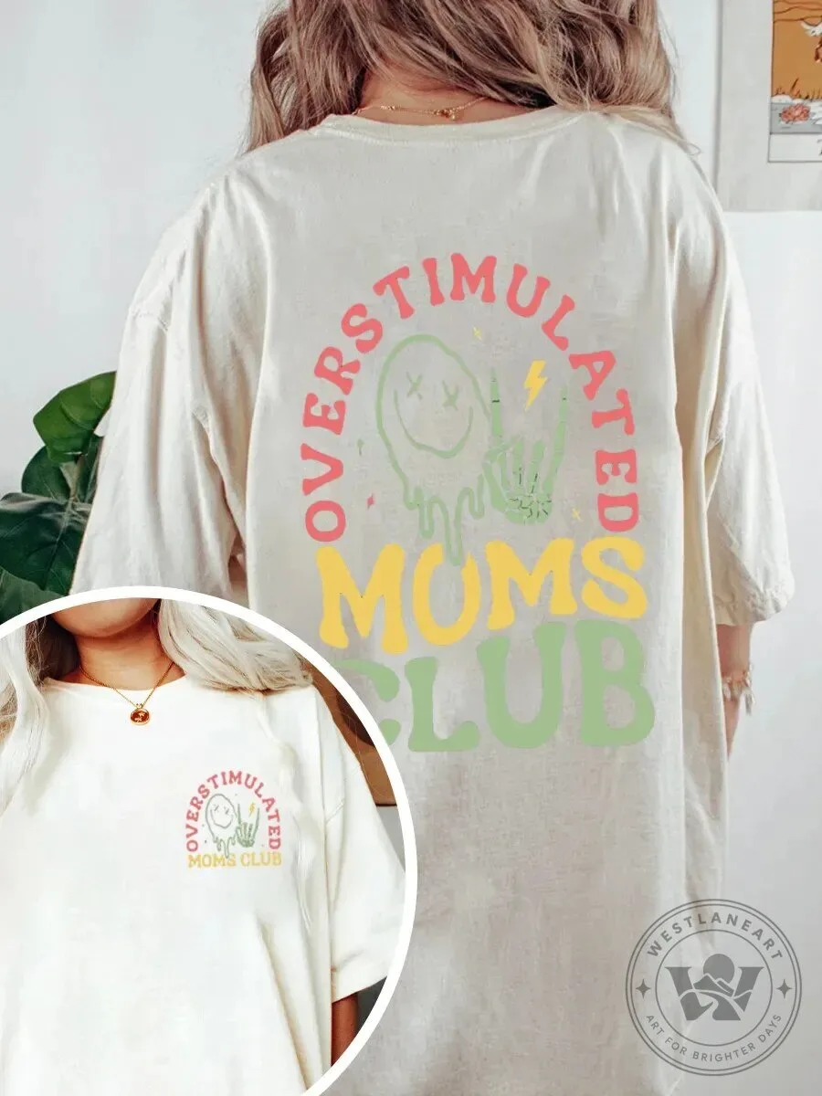 Overstimulated Moms Club Funny Skeleton Hand Graphic T-Shirt